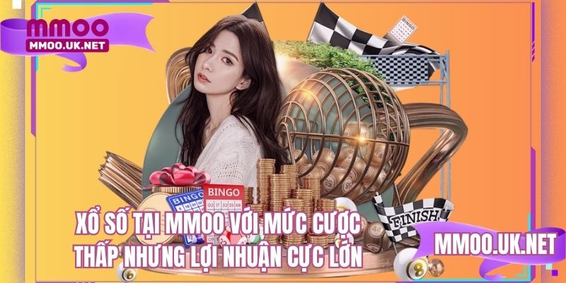 Xổ số tại MMOO với mức cược thấp nhưng lợi nhuận cực lớn